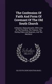 The Confession Of Faith And Form Of Covenant Of The Old South Church