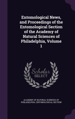 Entomological News, and Proceedings of the Entomological Section of the Academy of Natural Sciences of Philadelphia, Volume 1