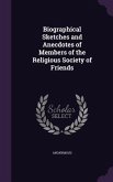 Biographical Sketches and Anecdotes of Members of the Religious Society of Friends
