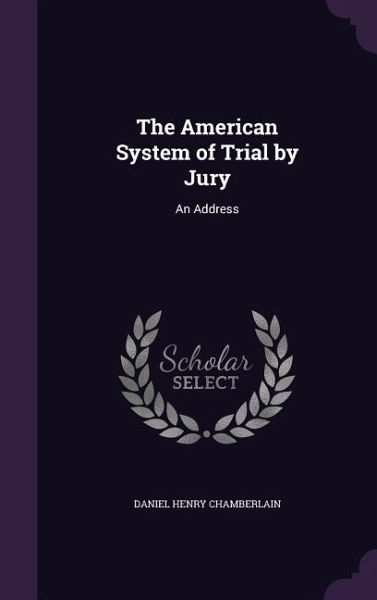 The American System of Trial by Jury