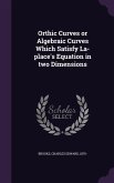 Orthic Curves or Algebraic Curves Which Satisfy La-Place's Equation in Two Dimensions