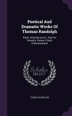 Poetical and Dramatic Works of Thomas Randolph: Plays: Amyntas (Cont.). Hey for Honesty. Poems. Oratio Praevaricatoria