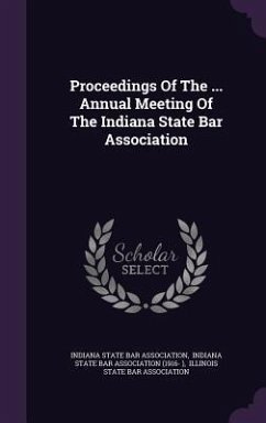 Proceedings of the ... Annual Meeting of the Indiana State Bar Association