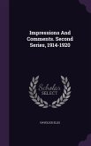 Impressions And Comments. Second Series, 1914-1920