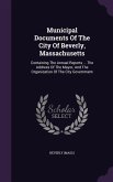 Municipal Documents of the City of Beverly, Massachusetts: Containing the Annual Reports ... the Address of the Mayor, and the Organization of the Cit