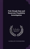 Fish Slough Dam and Reservoir; Feasibility Investigation