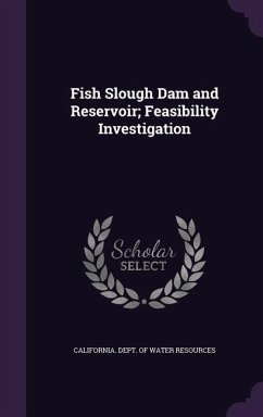 Fish Slough Dam and Reservoir; Feasibility Investigation