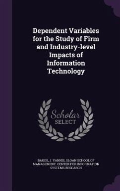 Dependent Variables for the Study of Firm and Industry-Level Impacts of Information Technology - Bakos, J. Yannis