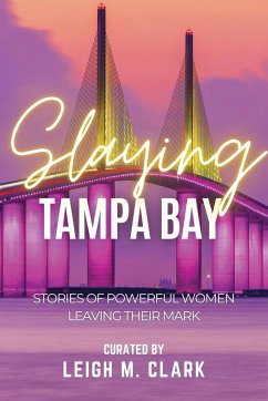 Slaying Tampa Bay - Clark, Leigh M.