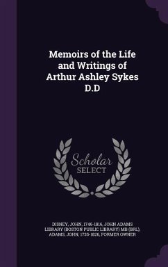 Memoirs of the Life and Writings of Arthur Ashley Sykes D.D - Disney, John; Adams, John