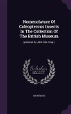 Nomenclature Of Coleopterous Insects In The Collection Of The British Museum