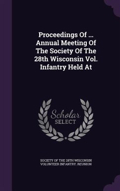 Cover Proceedings of ... Annual Meeting of the Society of the 28th Wisconsin Vol. Infantry Held at