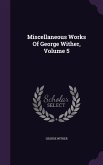 Miscellaneous Works of George Wither, Volume 5