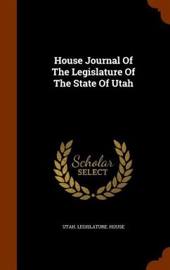 House Journal Of The Legislature Of The State Of Utah - House, Utah Legislature
