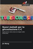 Nuovi metodi per la glicosilazione C-C