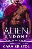 Alien Undone (Forbidden Bonds, #3) (eBook, ePUB)