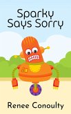 Sparky Says Sorry (Picture Books) (eBook, ePUB) Sparky Says Sorry (Picture Books) (eBook, ePUB)