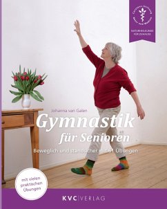 Gymnastik für Senioren (eBook, PDF) - Galen, Johanna van