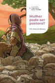 Mulher pode ser pastora?   Coleção Teologia para todos (eBook, ePUB)
