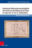Funktionale Differenzierung königlicher Herrschaft und die Bildung neuer Eliten im Japan des 12. bis 14. Jahrhunderts (eBook, PDF)