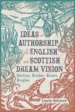 Ideas of Authorship in the English and Scottish Dream Vision (eBook, ePUB)