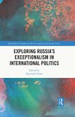 Exploring Russia's Exceptionalism in International Politics (eBook, ePUB)