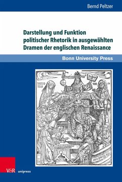 Cover Darstellung und Funktion politischer Rhetorik in ausgewählten Dramen der englischen Renaissance (eBook, PDF)