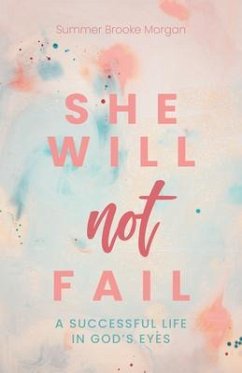 She Will Not Fail (eBook, ePUB) - Morgan, Summer Brooke