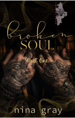 Broken Soul Part One (The Broken Soul Series, #1) (eBook, ePUB) - Gray, Nina
