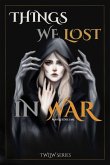 Things We Lost In War (TWLIW, #1) (eBook, ePUB)