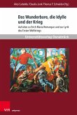 Das Wunderbare, die Idylle und der Krieg (eBook, PDF)