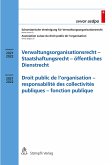 Verwaltungsorganisationsrecht - Staatshaftungsrecht - öffentliches Dienstrecht Droit public de l'organisation - responsabilité des collectivités publiques - fonction publique (eBook, PDF)