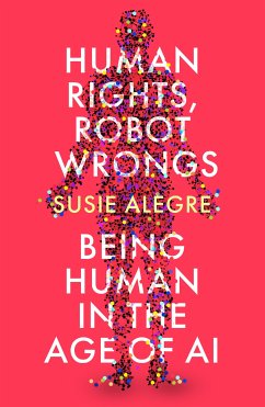 Human Rights, Robot Wrongs (eBook, ePUB) - Alegre, Susie