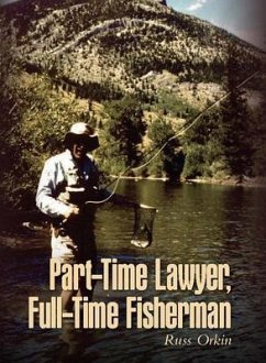 Part-Time Lawyer, Full-Time Fisherman (eBook, ePUB) - Orkin, Russ