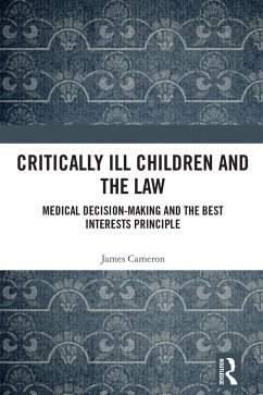Critically Ill Children and the Law (eBook, ePUB) - Cameron, James