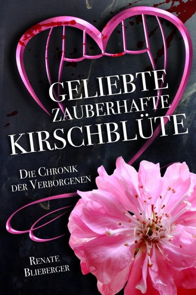 Die Chronik der Verborgenen - Geliebte zauberhafte Kirschblüte (eBook, ePUB) Die Chronik der Verborgenen - Geliebte zauberhafte Kirschblüte (eBook, ePUB)
