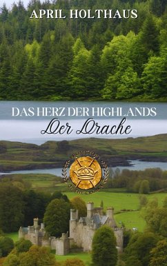 Das Herz der Highlands - Der Drache (eBook, ePUB) - Holthaus, April