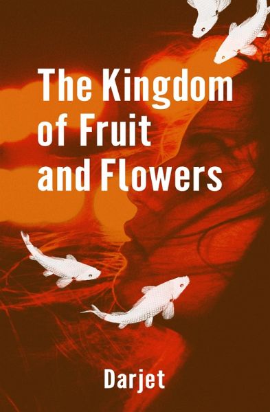 The Kingdom of Fruit and Flowers (eBook, ePUB) The Kingdom of Fruit and Flowers (eBook, ePUB)