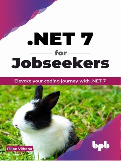 .NET 7 for Jobseekers: Elevate your coding journey with .NET 7 (eBook, ePUB) - Vilhena, Filipe