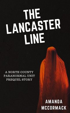 The Lancaster Line (North County Paranormal Unit) (eBook, ePUB) - McCormack, Amanda