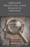 Influential Theorists for Action Research in Education. (eBook, ePUB)
