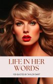Life in Her Words: 100 Quotes by Taylor Swift (eBook, ePUB)