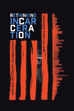 Rethinking Incarceration (eBook, ePUB) - Gilliard, Dominique DuBois