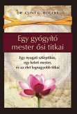 Egy gyógyító mester osi titkai (eBook, ePUB)