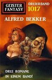 Geister Fantasy Dreierband 1017 (eBook, ePUB)
