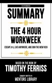 Extended Summary - The 4 Hour Workweek (eBook, ePUB) Extended Summary - The 4 Hour Workweek (eBook, ePUB)