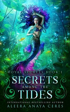 Secrets Among the Tides (Royal Secrets, #1) (eBook, ePUB) - Ceres, Aleera Anaya
