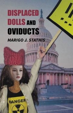 Displaced Dolls and Oviducts (eBook, ePUB) - Stathis, Marigo J.