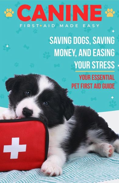 Canine First Aid Made Easy (eBook, ePUB)