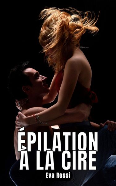 Épilation à la Cire (eBook, ePUB) Épilation à la Cire (eBook, ePUB)